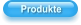 Produkte